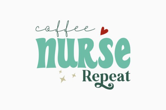 Coffee Nurse Repeat Retro Nurse SVG for Crafts Graphics