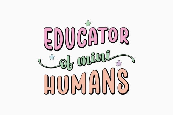 Educator of Mini Humans Retro Graphics for Crafts