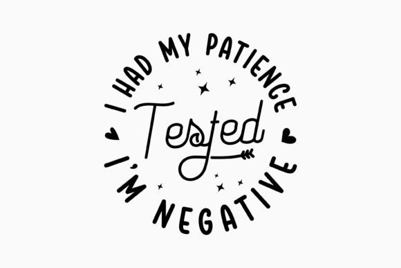 I Had My Patience Tested I'm Negative: Design Review