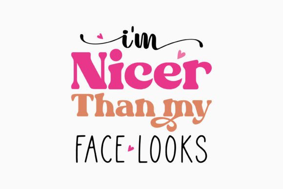 I'm Nicer Than My Face Looks: Retro Graphics for Crafts