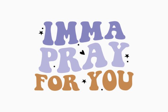 Imma Pray for You Retro Sarcastic Svg: Graphics & Crafts Review