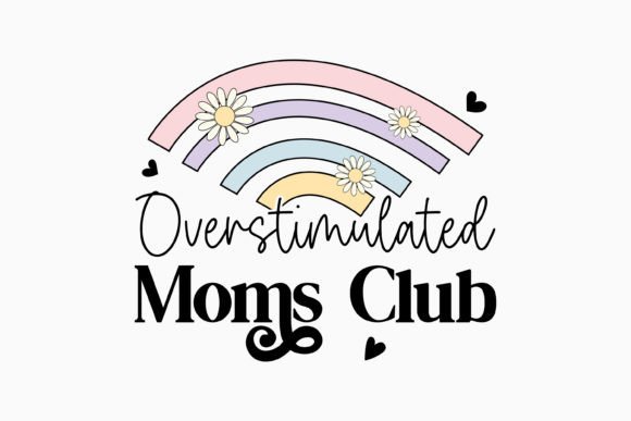 Overstimulated Moms Club SVG: Graphics for Crafts