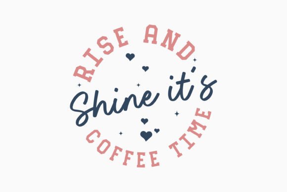Retro Coffee Quote SVG Rise and Shine It Graphics