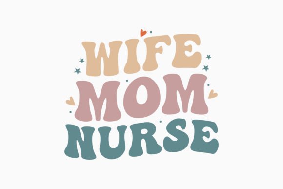 Wife Mom Nurse Retro Nurse SVG for Graphics and Crafts