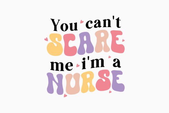 You Can't Scare Me I'm a Nurse Retro SVG Review